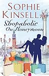 Shopaholic on Honeymoon by Sophie Kinsella