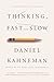 Thinking, Fast And Slow