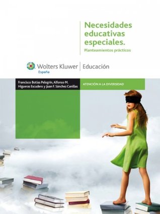 Necesidades educativas especiales. Planteamientos prácticos (Atención a la diversidad) (Spanish Edition)