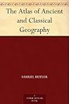 The Atlas of Ancient and Classical Geography The Atlas of Ancient and Classical Geography