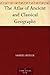 The Atlas of Ancient and Classical Geography