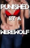 Punished By A Shifter Werewolf: He Loves My Curves (BBW Forced First Time Enema Domestic Discipline Breeding) Punished By A Shifter Werewolf: He Loves My Curves (BBW Forced First Time Enema Domestic Discipline Breeding)