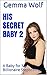 A Baby for My Billionaire Stepbrother 2: His Secret Baby