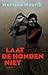 Laat de honden niet