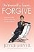 Do Yourself a Favor...Forgive: Learn How to Take Control of Your Life Through Forgiveness