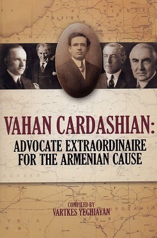 Vahan Cardashian: Advocate Extraordinaire for the Armenian Cause
