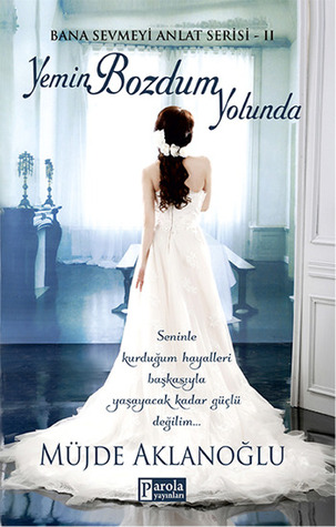 Yemin Bozdum Yolunda (Bana Sevmeyi Anlat, #2; Yemin, #2)