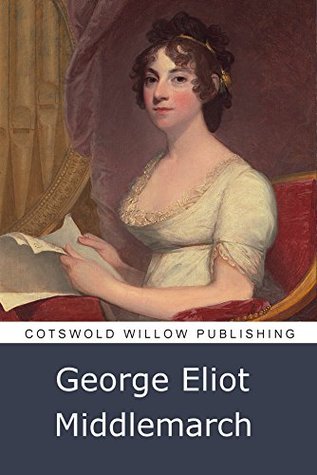 Middlemarch (Illustrated): A Study of Provincial Life
