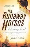 The Runaway Horses: A sweeping family saga of love, loyalty and betrayal in the time of the Boer war
