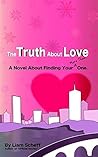 The Truth About Love: A Novel About Finding Your (More Than) One