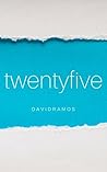 Twentyfive by David Ramos