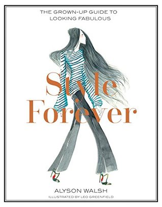 Style Forever: The Grown-Up Guide to Looking Fabulous (Hardcover)