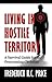 Living In Hostile Territory: A Survival Guide for the Overcoming Christian