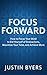 Focus Forward by Justin Byers