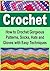 Crochet: How to Crochet Gorgeous Patterns, Socks, Hats and Gloves with Easy Techniques: (Crochet, Crochet for Beginners, How to Crochet, Crochet Patterns, ... Crochet, One Day Crochet, Knitting, Sewing)