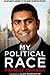 My Political Race: An Outsider's Journey to the Heart of British Politics