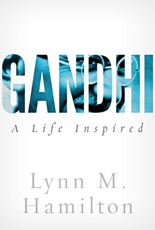 Gandhi: A Life Inspired (Kindle Edition)
