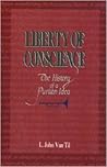 Liberty of Conscience: The History of a Puritan Idea