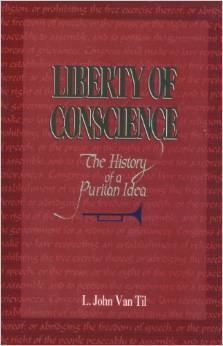 Liberty of Conscience: The History of a Puritan Idea
