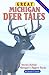 Great Michigan Deer Tales 3...