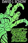 Havoc Swims Jaded
