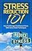 Stress: Stress Reduction 101 - How To Manage And Reduce Stress With Stress Relief Techniques (Stress Reduction, Stress Management Techniques)
