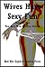 Wives Have Sexy Fun Volume One: Ten Sexy Wife Erotica Stories