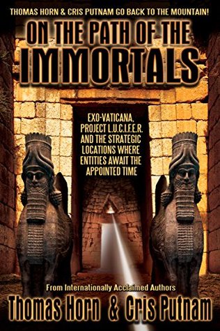 On the Path of the Immortals: Exo-Vaticana, Project L. U. C. I. F. E. R. , and the Strategic Locations Where Entities Await the Appointed Time (Paperback)