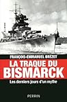 La traque du Bismarck (French Edition)
