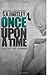 Once upon a Time (A Broken Fairy Tale, #1)