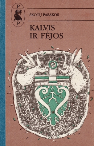 Kalvis ir fėjos. Škotų pasakos (Paperback)