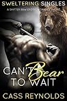 Can't Bear To Wait (Sweltering Singles #3)