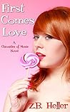 First Comes Love (Chronicles of Moxie #2) First Comes Love (Chronicles of Moxie #2)
