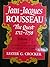 Jean-Jacques Rousseau: The Quest (1712-1758 Vol1)