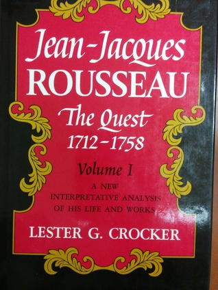 Jean-Jacques Rousseau: The Quest (1712-1758 Vol1)
