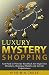Luxury Mystery Shopping: Ge...