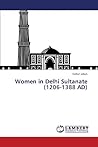 Women in Delhi Sultanate (1206-1388 AD)