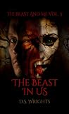 The Beast In Us by D.S. Wrights