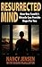 Resurrected Mind by Nancy    Jensen