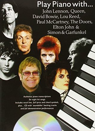 Play piano with...john lennon, queen, david bowie, lou reed, paul mccartney, the doors, elton john (Sheet music)
