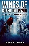 Wings of Silver and Blood (The Ark Project, #1)