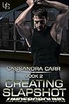 Creating Slapshot by Cassandra Carr