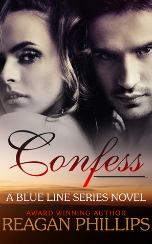 Confess (Blue Line Brotherhood, #1)