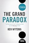 Book cover for The Grand Paradox: The Messiness of Life, the Mystery of God and the Necessity of Faith