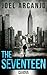 The Seventeen: A Thrilling Mystery of Danger and Deception Among the New York Elite