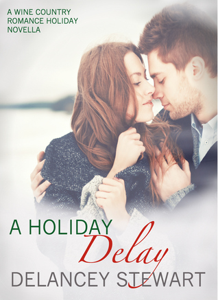 A Holiday Delay (Wine Country Romance #2.6)