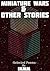 Miniature Wars & Other Stories: -Selected Poems-