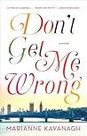 Don't Get Me Wrong by Marianne Kavanagh