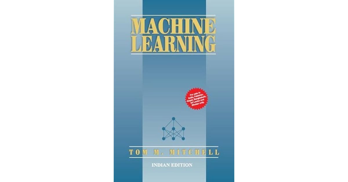 Machine Learning by Tom M. Mitchell