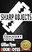 Sharp Objects: by Gillian F...